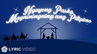 Ngayong Pasko Magniningning Ang Pilipino  Gary Valenciano Toni Gonzaga Lyrics [upl. by Colman957]