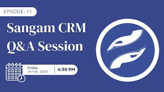 Episode 8 Sangam CRM Weekly QampA Session [upl. by Niarbo]