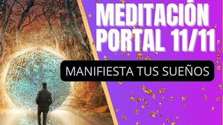 MEDITACIÓN PORTAL 1111 💫 MANIFIESTA Y CONECTA CON LA ENERGIA DEL PORTAL ENERGÉTICO 11112024 [upl. by Rennold54]