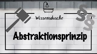 Was versteht man unter dem Abstraktionsprinzip I Wissensdusche [upl. by Aiza]