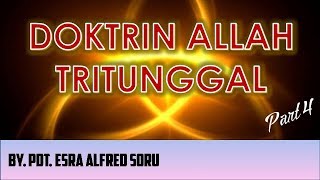 Pdt Esra Alfred Soru  DOKTRIN ALLAH TRITUNGGAL Part 4 [upl. by Netsrik]