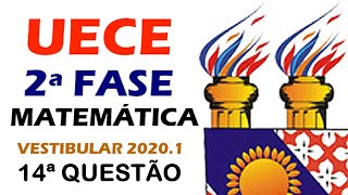 UECE 20201  Matemática  2ª Fase  Questão 14  Vestibular [upl. by Aleuqahs790]