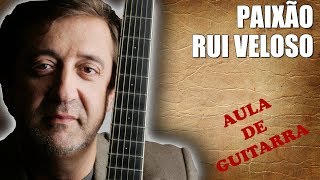 Como Tocar A Paixão Anel de Rubi Rui Veloso  Aula de Guitarra Acústica  Cifra [upl. by Waite]