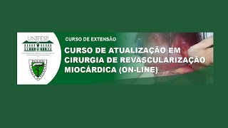 2310 CURSO DE ATUALIZAÃ‡ÃƒO EM CIRURGIA DE REVASCULARIZAÃ‡ÃƒO MIOCÃRDICA ONLINE [upl. by Colwen]