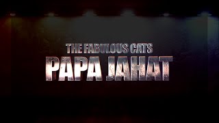 THE FABULOUS CATS  PAPA JAHAT  OFFICIAL LYRIC VIDEO [upl. by Godderd]