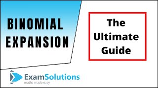 The Binomial Expansion  ExamSolutions [upl. by Jeana]