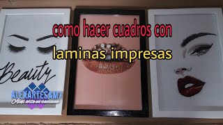 Como hacer cuadros con láminas impresas [upl. by Keffer153]