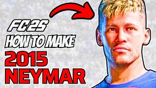 How to Make 2015 Neymar Jr in FC 25 [upl. by Romina]