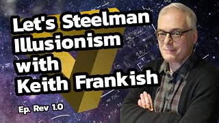 Lets Steelman Illusionism with Keith Frankish [upl. by Eerdna]