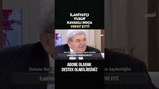 Yusuf Kavaklı Hoca Vefat Etti [upl. by Ellehctim]