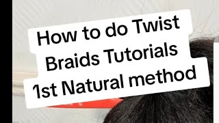 How to do Twist Braids Tutorials 1st Natural method [upl. by Suilenroc147]