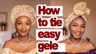 How to tie Gele  Easy Gele Tutorial [upl. by Moor]