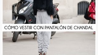 Vestir con pantalones de chandal [upl. by Fredenburg410]