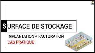 OPTIMISER LA SURFACE DE STOCKAGE  IMPLANTATION  FACTURATION  CAS PRATIQUE [upl. by Nemrac]