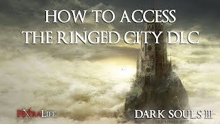 How to Access The Ringed City DLC in Dark Souls 3 [upl. by Astera331]