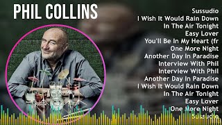 Phil Collins 2024 MIX Best Songs  Sussudio I Wish It Would Rain Down In The Air Tonight Easy [upl. by Britteny]