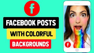 How to Make Facebook Posts With Backgrounds  Add Colorful Backgrounds [upl. by Irol]