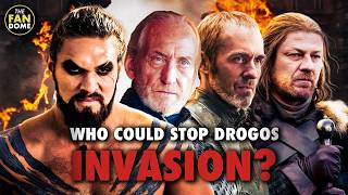 Who Could Stop Khal Drogos Invasion of Westeros  Game of Thrones [upl. by Ezirtaeb]