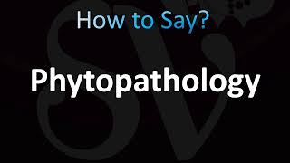 How to Pronounce Phytopathology Correctly [upl. by Roach]