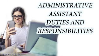 Administrative Assistant Duties And Responsibilities [upl. by Holton]