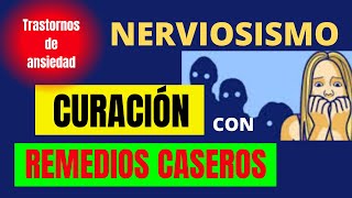 NERVIOSISMO CURACIÓN CON REMEDIOS CASEROS [upl. by Sonahpets19]