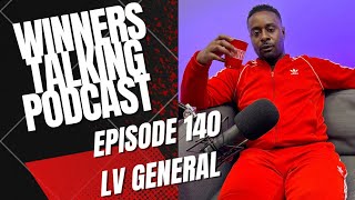 LV General  This Is What Really Happened  Winners Talking Podcast  Episode 140 [upl. by Zamir356]