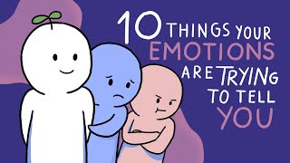 10 Things Your Emotions Are Trying To Tell You [upl. by Henry]