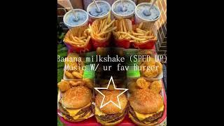 Banana Milkshake SPED UPMusic w ur fav Burger 🍔  burger foodie editaudio [upl. by Pardner235]