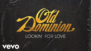 Old Dominion  Lookin for Love Official Audio [upl. by Blair]