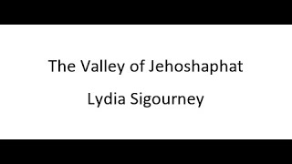 The Valley of Jehoshaphat  Lydia Sigourney [upl. by Ahsaten]