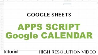 Google Sheets  Apps Script Google Calendar API Integration Tutorial  Get Events  Part 10 [upl. by Ettezus]