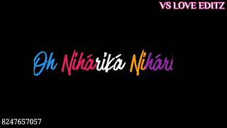 Niharika Niharika Song Blacksreen WhatsApp Status Telugu  Oosaravelli Songs  Jr NTR Tamanna [upl. by Florina]