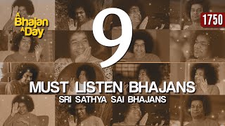 9 Must Listen Bhajans  Special Offering  Sri Sathya Sai Bhajans [upl. by Lynnelle632]