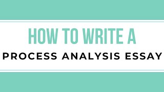 How to Write a Process Analysis Essay [upl. by Retepnhoj]