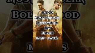 Top 10 most popular bollywood spy movies  Imdb rated shorts spy trending [upl. by Anegroeg]