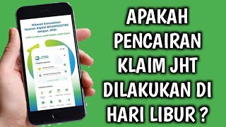 APAKAH PENCAIRAN KLAIM JHT DILAKUKAN PADA HARI LIBUR [upl. by Mihalco317]