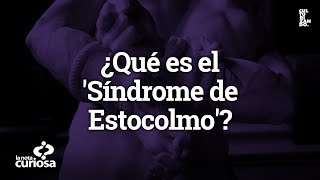 ¿Qué es el Síndrome de Estocolmo [upl. by Sibylle]