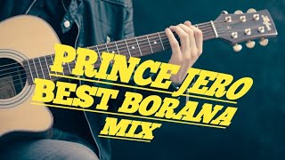 PRINCE JERO👆BEST BORANA SONGS [upl. by Selestina]