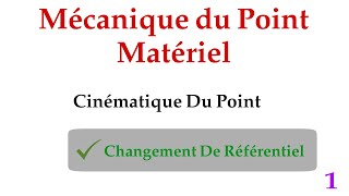 Cinématique du point matériel quot partie 3 changement de Référentielquot  سلسلة أجي تفهم الميكانيك [upl. by Erastes]