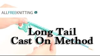 Learn the Long Tail Cast On Method [upl. by Yeldnarb310]