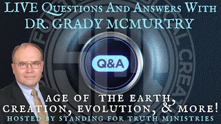 Age of the Earth Creation and Evolution  Dr Grady McMurtry  Questions and Answers [upl. by Nairim]