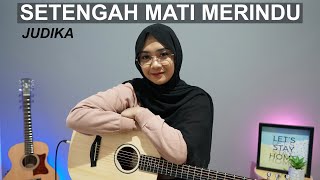 SETENGAH MATI MERINDU  JUDIKA COVER BY REGITA ECHA [upl. by Anilys]