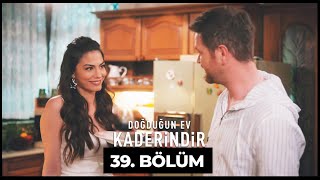 Doğduğun Ev Kaderindir  39 Bölüm [upl. by Ydolem432]