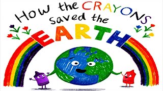 How The Crayons Saved The Earth  Earth Day Read Aloud [upl. by Schrick363]