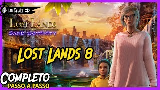 LOST LANDS 8 Sand Captivity Completo PTBR  Passo a passo  FULL Walkthrough [upl. by Siuraj]