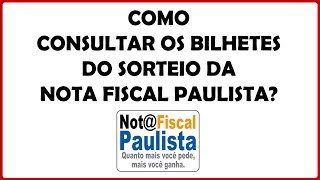 Como consultar os bilhetes do sorteio da Nota Fiscal Paulista [upl. by Gneh297]