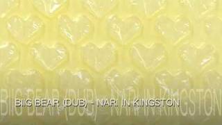 【ダブ】BIG BEAR  そばに  NARI IN KINGSTON [upl. by Nojed]