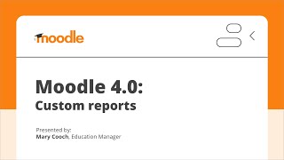 Moodle 40 Custom reports [upl. by Ys604]