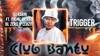 Trigger DJ Karri AaChuu Amapiano song ft Prime De 1st BL Zero amp Lebzito [upl. by Ennaira]