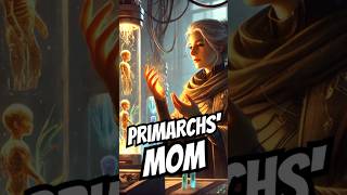 Mother of the Primarchs 40karchives warhammer40000 warhammer40k shorts [upl. by Halverson]